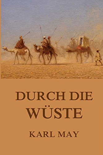 Durch die Wüste: Neue Deutsche Rechtschreibung von Jazzybee Verlag
